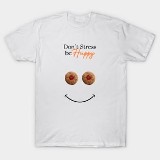 Don´t Stress Be Happpy T-Shirt